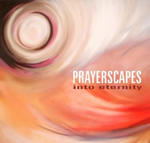 Prayerscapes Into Eternity Album