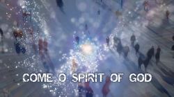 Come O Spirit of God